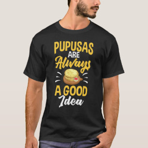 Pupusas El Salvador Eten Kaas Salvadoriaanse Maker T-shirt