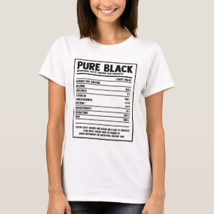 Pure Black Nutritional Facts Black Geschiedenis Ma T-shirt
