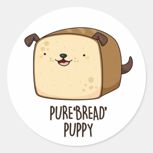 Pure Bread Puppy Funny Puppy Bread Pun Ronde Sticker (Voorkant)