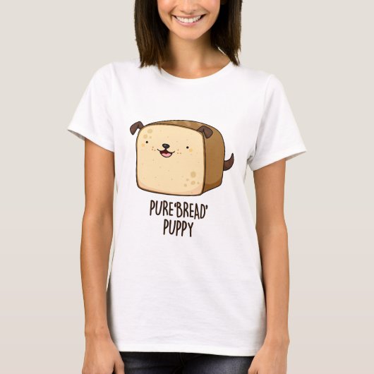 Pure Bread Puppy Funny Puppy Bread Pun T-shirt (Voorkant)