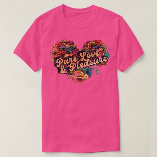 Pure liefde plezier t-shirt (Design voorkant)