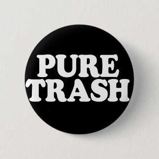Pure Trash Badge Ronde Button 5,7 Cm