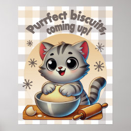 "Purfect biscuits, coming up" Kneading Cat Poster