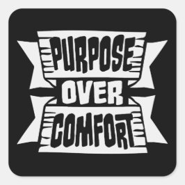 Purpose Over Comfort Motivation Mindset Growth Vierkante Sticker