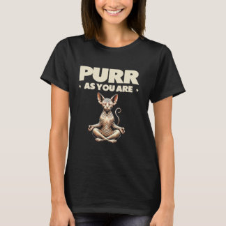 Purr As You Are Cat Enthusiast Feline Kitten Lover T-shirt