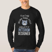 Purr-Fect Interior Designer Funny Home Idea T-shirt (Voorkant)