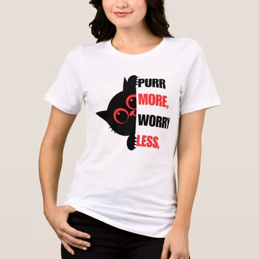 Purr More Worry Less Funny Cat Shirt (Voorkant)