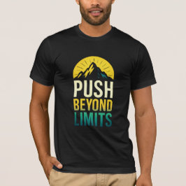 Push Beyond Limit Motivatie Quote T-shirt