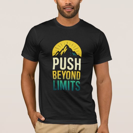 Push Beyond Limit Motivatie Quote T-shirt (Voorkant)