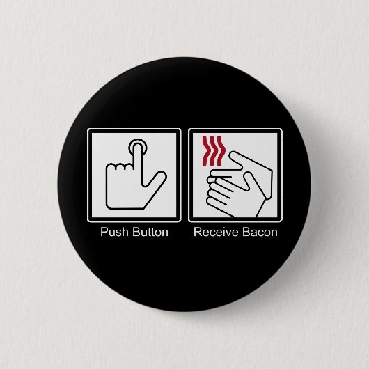 Push Button, Receive Bacon - Bacon Dispenser Ronde Button 5,7 Cm (Voorkant)