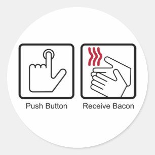 Push Button, Receive Bacon - Bacon Dispenser Ronde Sticker