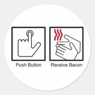 Push Button, Receive Bacon - Bacon Dispenser Ronde Sticker