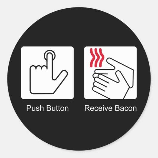 Push Button, Receive Bacon - Bacon Dispenser Ronde Sticker (Voorkant)
