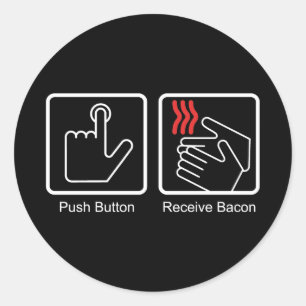 Push Button, Receive Bacon - Bacon Dispenser Ronde Sticker