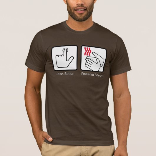Push Button, Receive Bacon - Bacon Dispenser T-shirt (Voorkant)