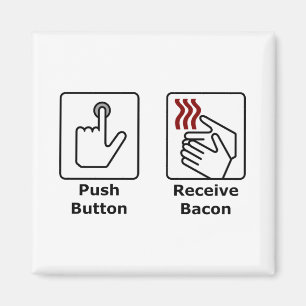 Push Button Receive Bacon Magneet