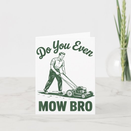 Push Lawn Mower Dad Do You Even Mow Bro Funny Mowi Kaart (Voorkant)