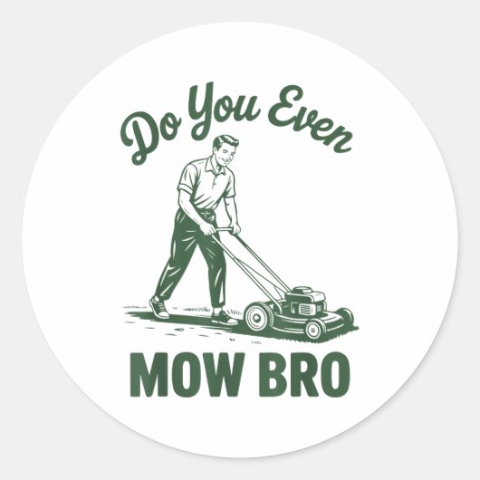 Push Lawn Mower Dad Do You Even Mow Bro Funny Mowi Ronde Sticker (Voorkant)