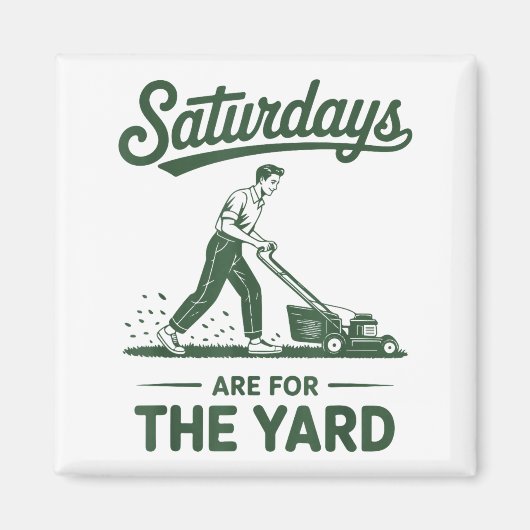 Push Lawn Mower Dad Saturdays Are For The Yard Mow Magneet (Voorkant)