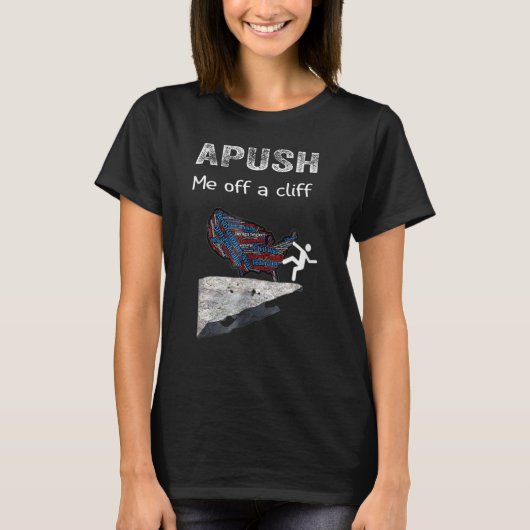 PUSH Me van een klif AP US Geschiedenis T-shirt (Voorkant)