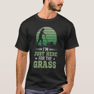  Push Mower Grascitaat Ik ben hier voor de T-shirt
