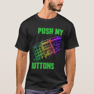 Push My Buttonnen Coding Computer Programmer Keybo T-shirt