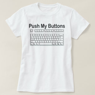 PUSH MY BUTTONNEN KEYBOARD FIRST BASE T-SHIRT