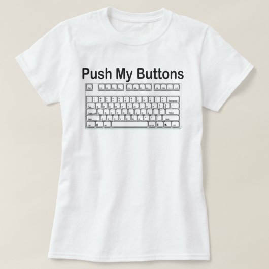 PUSH MY BUTTONNEN KEYBOARD FIRST BASE T-SHIRT (Design voorkant)