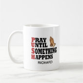 PUSH Pray tot er iets gebeurt Koffiemok (Links)