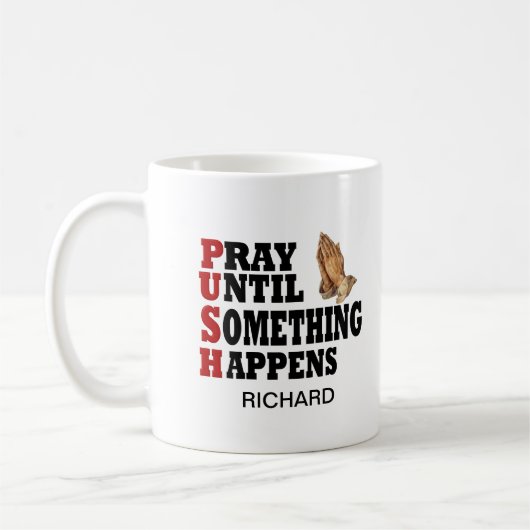 PUSH Pray tot er iets gebeurt Koffiemok (Links)