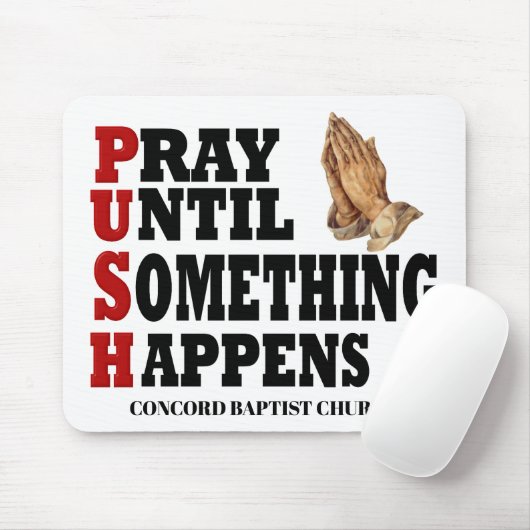 PUSH Pray tot er iets gebeurt Muismat (Met muis)
