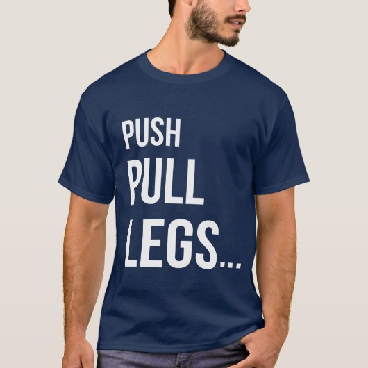 PUSH PULL LEGS T-SHIRT (Voorkant)