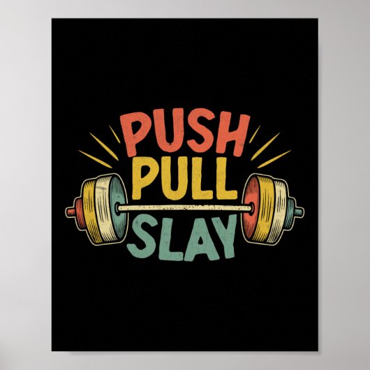 Push Pull Slay Gewichtheffer Bodybuilding Bo Poster (Voorkant)