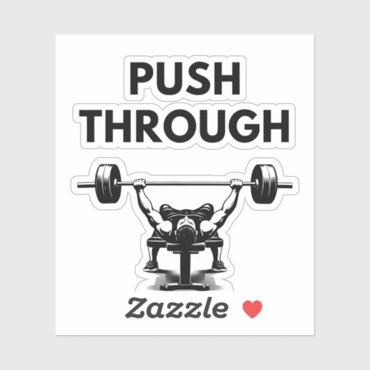 PUSH THROUGH Custom Cut Vinyl Sticker Gym Motivati (Vel)