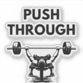 PUSH THROUGH Custom Cut Vinyl Sticker Gym Motivati (Voorkant)