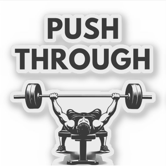 PUSH THROUGH Custom Cut Vinyl Sticker Gym Motivati (Voorkant)
