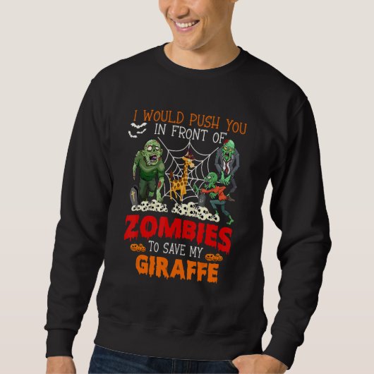 Push You In Front Of Zombies To Save My Giraffe Pr Trui (Voorkant)