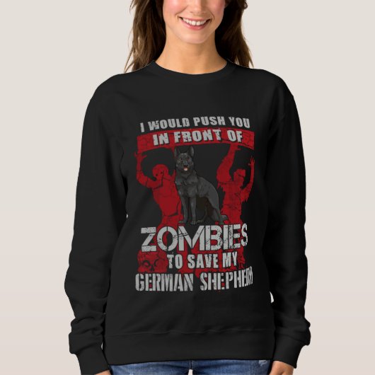 Push You To Zombies To Save Black German Shepherd  Trui (Voorkant)