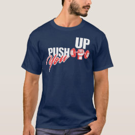 Push You Up - Motivatie fitness en fitnessruimte T-shirt