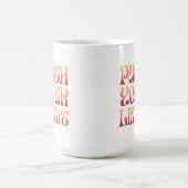 Push Your Limit – Motivational Groovy Coffee Mug Magische Mok (Midden)