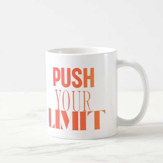 Push Your Limit – Motivational Mug Koffiemok (Rechts)