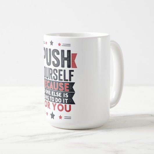 Push Yourself Motivational Quote  Koffiemok (Voorkant rechts)