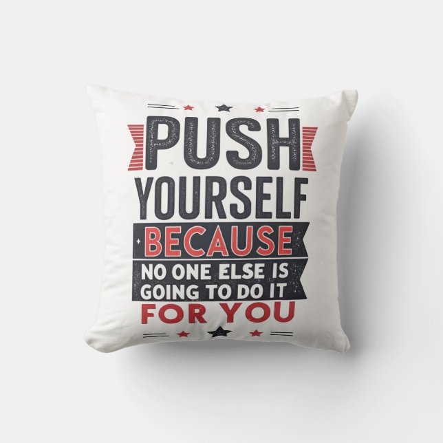 Push Yourself Motivational Quote  Kussen (Voorkant)