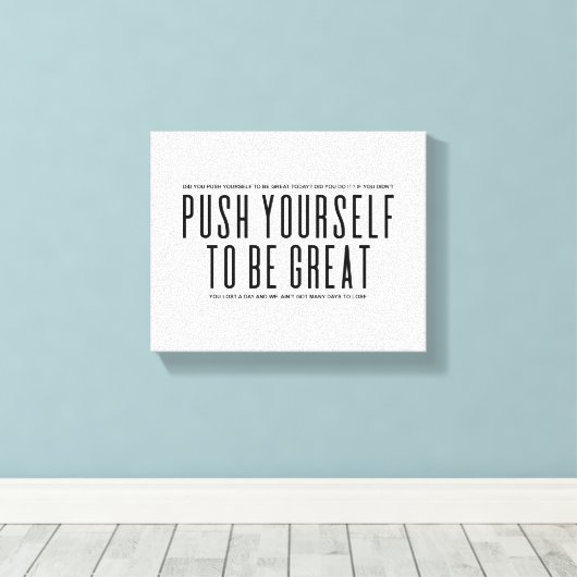 Push Yourself To Be Great | Motivational Quote Canvas Afdruk (Insitu (Houten vloer))