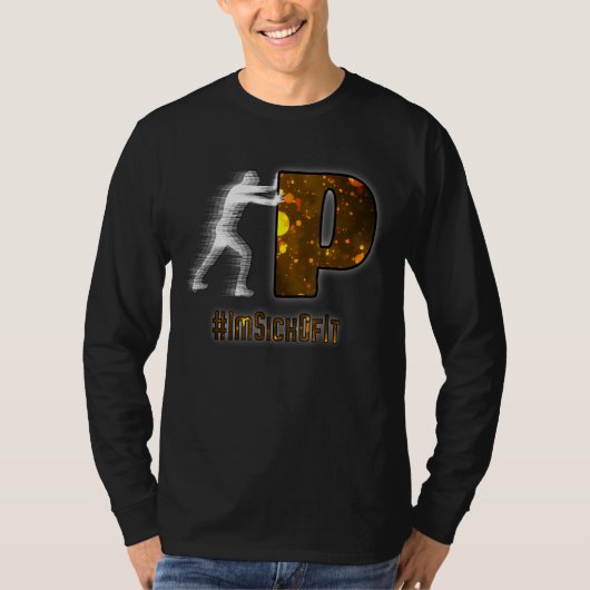 Pushin P: Je duwt op P Imsickofit T-shirt (Voorkant)