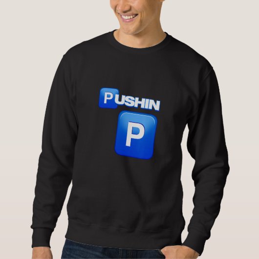 Pushin P, Pushin P shirt, dat is P, dat is geen P, Trui (Voorkant)