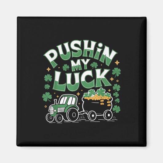 Pushing My Luck Tractor Clover St Patricks Day Fun Magneet (Voorkant)