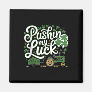 Pushing My Luck Tractor Clover St Patricks Day Fun Magneet