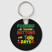 Pushing My Teachers Buttonnen 100 Dagen Leuke Scho Sleutelhanger (Voorkant)