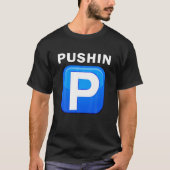 Pushing P Trending Teen Hip Hop Slang Urban Rap St T-shirt (Voorkant)